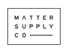 Matter Supply Co