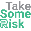 Take Some Risk Inc.